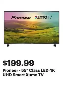 Best Buy Pioneer - 55 Class LED 4K UHD Smart Xumo TV offer