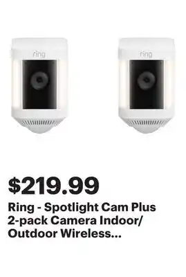 Best Buy Ring - Spotlight Cam Plus 2-pack Camera Indoor/Outdoor Wireless 1080p Security Cameras - White offer