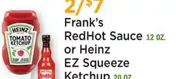 Heinen's Frank's RedHot Sauce 12 OZ. or Heinz EZ Squeeze Ketchup 20 OZ offer