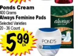 Superior Grocers Ponds Cream 400 Grams, Always Feminine Pads 20 - 36 Count offer