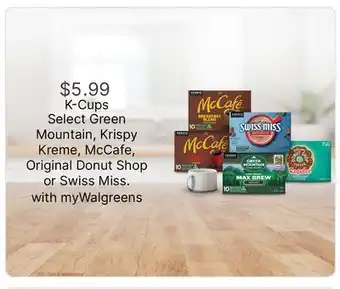 Walgreens K-Cups Select Green Mountain, Krispy Kreme, McCafe, Original Donut Shop or Swiss Miss offer