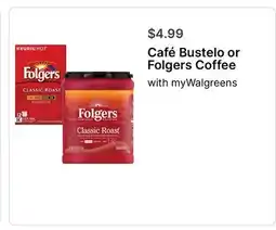 Walgreens Café Bustelo or Folgers Coffee offer