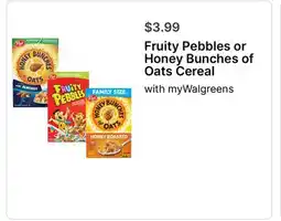 Walgreens Fruity Pebbles or Honey Bunches of Oats Cereal offer