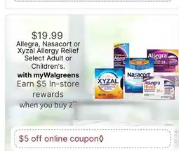 Walgreens Allegra, Nasacort or Xyzal Allergy Relief Select Adult or Children's offer