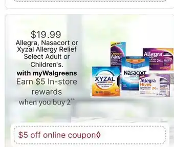 Walgreens Allegra, Nasacort or Xyzal Allergy Relief Select Adult or Children's offer