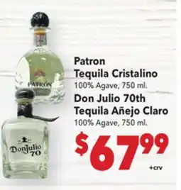 Vallarta Supermarkets Patron Tequila Cristalino 100% Agave, 750 ml. Don Julio 70th Tequila Añejo Claro 100% Agave, 750 ml offer