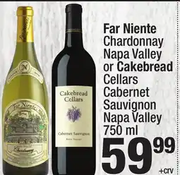 Super King Markets Far Niente Chardonnay Napa Valley or Cakebread Cellars Cabernet Sauvignon Napa Valley offer