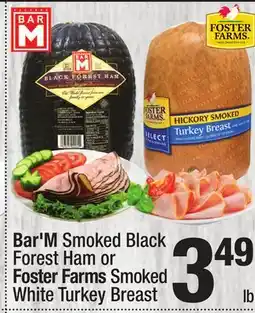 Super King Markets Bar'M Smoked Black Forest Ham or Foster Farms Smoked White Turkey Breast offer