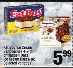 Super King Markets Fat Boy Ice Cream Sandwiches 4-9 ct, or Haagen Dazs Ice Cream Bars 6 pk offer