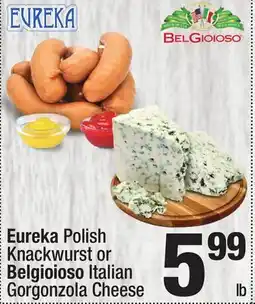 Super King Markets Eureka Polish Knackwurst or Belgioioso Italian Gorgonzola Cheese Polish offer
