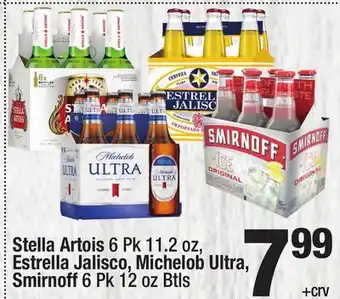 Super King Markets Stella Artois 6 Pk 11.2 oz, Estrella Jalisco, Michelob Ultra, Smirnoff 6 Pk 12 oz Btls offer
