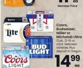 Albertsons Coors, Budweiser, Miller or Michelob Ultra - 12 pk., 12-16 oz. cans. Selected varieties offer