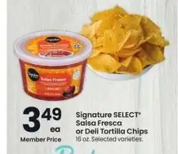 Albertsons Signature SELECT Salsa Fresca or Deli Tortilla Chips - 16 oz. Selected varieties offer