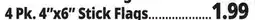 Ocean State Job Lot 4 Pk. 4x6 Stick Flags offer