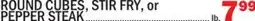 Bravo Supermarkets ROUND CUBES, STIR FRY, or PEPPER STEAK offer