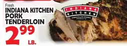 Bravo Supermarkets FRESH INDIANA KITCHEN PORK TENDERLOIN offer