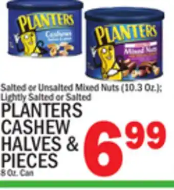 C Town PLANTERS CASHEW HALVES & PIECES 8 Oz. Can offer