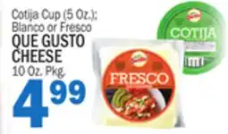C Town QUE GUSTO CHEESE 10 Oz. Pkg offer