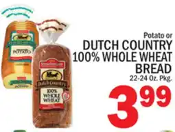 C Town DUTCH COUNTRY 100% WHOLE POTATO OR WHEAT BREAD offer