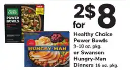 ACME Healthy Choice Power Bowls 9-10 oz. pkg. or Swanson Hungry-Man Dinners 16 oz. pkg offer