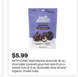 CVS Well Market almonds 16 oz, chocolate covered gourmet nuts 8 oz or mixed nuts 8-9 oz offer