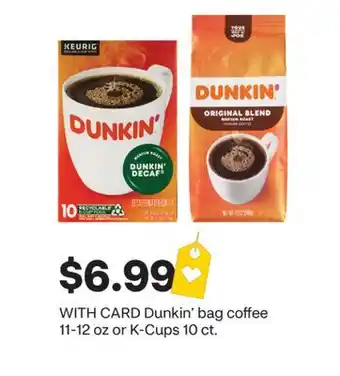 CVS Dunkin' bag coffee 11-12 oz or K-Cups 10 ct offer