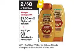 CVS ANY Garnier Whole Blends shampoo or conditioner 11.7-12.5 oz offer