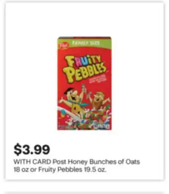 CVS Post Honey Bunches of Oats 18 oz or Fruity Pebbles 19.5 oz offer