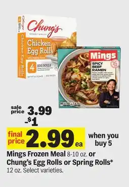 Meijer Mings Frozen Meal 8-10 oz. or Chung's Egg Rolls or Spring Rolls* 12 oz offer
