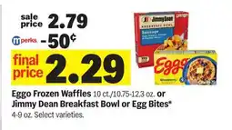 Meijer Eggo Frozen Waffles 10 ct./10.75-12.3 oz. or Jimmy Dean Breakfast Bowl or Egg Bites* 4-9 oz offer