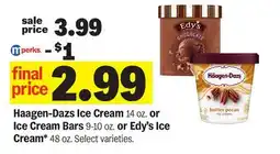 Meijer Haagen-Dazs Ice Cream 14 oz. or Ice Cream Bars 9-10 oz. or Edy's Ice Cream* 48 oz offer