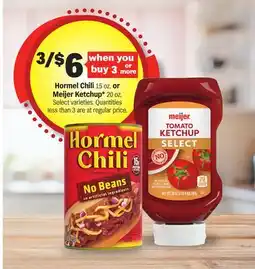 Meijer Hormel Chili 15 oz. or Meijer Ketchup 20 oz offer