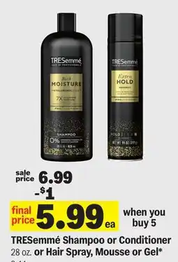 Meijer TRESemmé Shampoo or Conditioner 28 oz. or Hair Spray, Mousse or Gel* 9-11 oz offer