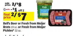 Meijer Bell's Beer or Fresh from Meijer Brats 19 oz. or Fresh from Meijer Pickles* 32 oz offer
