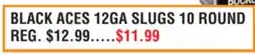 Dunham's Sports BLACK ACES 12GA SLUGS 10 ROUND offer