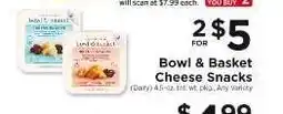 ShopRite Bowl & Basket Cheese Snacks offer