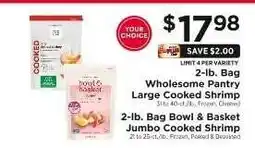 ShopRite 2-lb. Bag Wholesome Pantry Large Cooked Shrimp / 2-lb. Bag Bowl & Basket Jumbo Cooked Shrimp offer