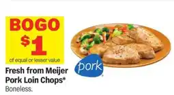 Meijer Fresh from Meijer Pork Loin Chops offer