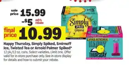 Meijer Happy Thursday, Simply Spiked, Smirnoff Ice, Twisted Tea or Arnold Palmer Spiked offer