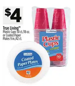 Dollar General True Living Plastic Cups 50 ct./18 oz. or Coated Paper Plates 9 in./42 ct offer