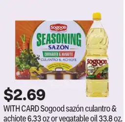 CVS Sogood sazón culantro & achiote 6.33 oz or vegatable oil 33.8 oz offer