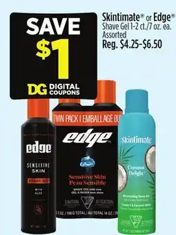 Dollar General Skintimate or Edge Shave Gel offer