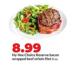 Hy-Vee Hy-Vee Choice Reserve bacon wrapped beef sirloin filet offer
