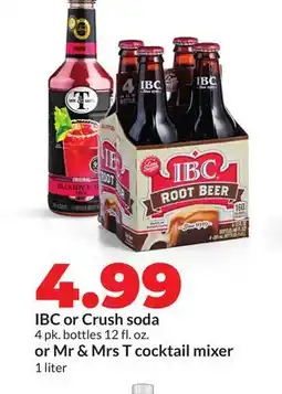Hy-Vee IBC or Crush soda 4 pk. bottles 12 fl. oz. or Mr & Mrs T cocktail mixer 1 liter offer