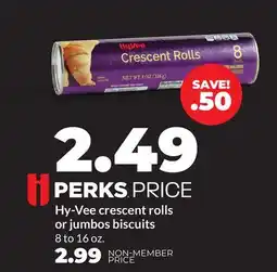 Hy-Vee Hy-Vee crescent rolls or jumbos biscuits offer
