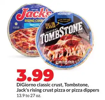 Hy-Vee DiGiorno classic crust, Tombstone, Jack's rising crust pizza or pizza dippers offer