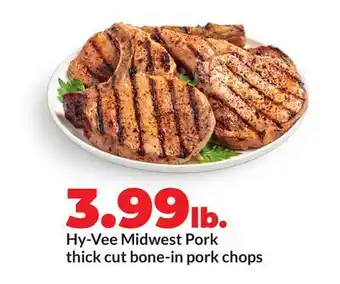 Hy-Vee Hy-Vee Midwest Pork thick cut bone-in pork chops offer