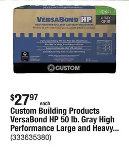 The Home Depot Custom Building Products VersaBond HP 50 lb. Gray High Performance Large and Heavy Tile Mortar offer