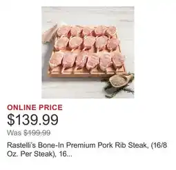 Costco Rastelli's Bone-In Premium Pork Rib Steak, (16/8 Oz. Per Steak), 16 Total Count, 8 Lbs. Total offer
