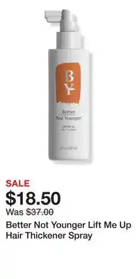 Ulta Beauty Better Not Younger Lift Me Up Hair Thickener Spray offer